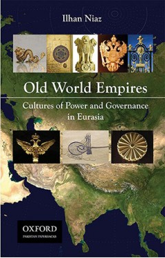 Old World Empires Cultures of Power and Governance in Eurasia